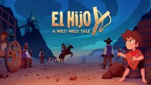 [Review] El Hijo – Un jeu d&rsquo;infiltration non-violent au far-west