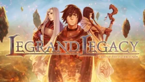 Hier sortait l&rsquo;excellent JRPG Legrand Legacy: Tale of the Fatebounds sur Switch