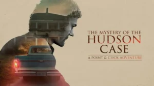 The Mystery of the Hudson Case : sortie annoncée pour le 14 mai