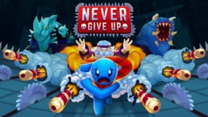 Never Give Up, plateformer diabolique, testera votre sang froid