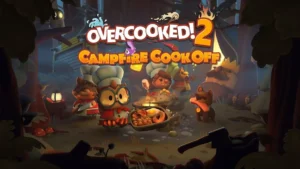 Le DLC Campfire Cook Off est disponible aujourd&rsquo;hui pour Overcooked! 2