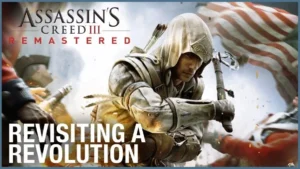 Nouveau trailer pour Assassin’s Creed III Remastered : Revisiting a Revolution for the Series